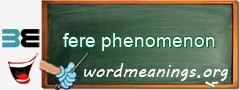 WordMeaning blackboard for fere phenomenon